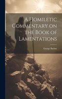 A Homiletic Commentary on the Book of Lamentations