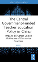 The Central Government-Funded Teacher Education Policy in China