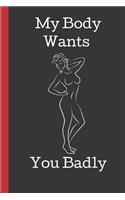 My Body Wants You Badly