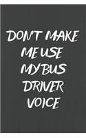 Don't Make Me Use My Bus Driver Voice