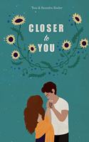Closer to You