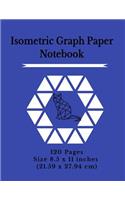 Isometric Graph Paper Notebook: 120 Graph Pages Size - 8.5 x 11 in / 21.59 x 27.94 cm Equilateral Triangles Blank Isometric Graph Paper Notebook Soft Cover Bound Composition Book .