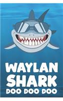 Waylan - Shark Doo Doo Doo: Blank Ruled Name Personalized & Customized Shark Notebook Journal for Boys & Men. Funny Sharks Desk Accessories Item for Writing Primary / Kindergar