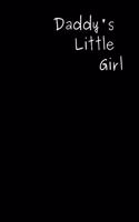 Daddy's Little Girl: Cute Lined Notebook, Journal to Write In, Blank, 6" x 9", 110 pages