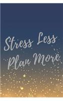Stress Less Plan More