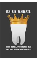 Ich bin Zahnarzt. Komm vorbei, wo bekommt man sonst noch heute eine Krone aufgesetzt?