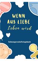 Wenn Aus Liebe Leben Wird Schwangerschaftstagebuch