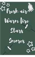 Fresh air Warm Fire Stars Smores