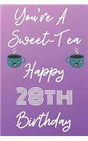 You're A Sweet-Tea Happy 28th Birthday