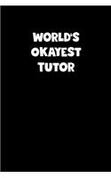 Tutor Diary - Tutor Journal - World's Okayest Tutor Notebook - Funny Gift for Tutor