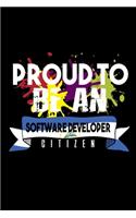 Proud to be a software developer citizen: Notebook - Journal - Diary - 110 Lined pages - 6 x 9 in - 15.24 x 22.86 cm - Doodle Book - Funny Great Gift