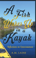 Fish Wakes Up in a Kayak
