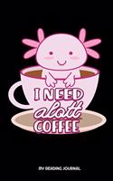 I Need Alott Coffee My Reading Journal