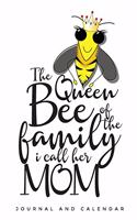 The Queen Bee of the Family I Call Her Mom: Blank Lined Journal with Calendar for Bee Keeper
