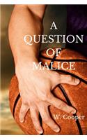 A Question of Malice