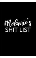 Melanie's Shit List: Melanie Gift Notebook - Funny Personalized Lined Note Pad for Women Named Melanie - Novelty Journal with Lines - Sarcastic Cool Office Gag Gift for 