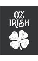 Notebook: 0% Irish Shamrock Beer Lover St. Patrick's Day Journal & Doodle Diary; 120 White Paper Numbered Plain Pages for Writing and Drawing - 8.5x11 in.