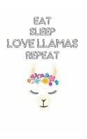 Eat Sleep Love Llamas Repeat: Cute Llama Lovers Journal / Notebook / Diary / Birthday Gift (6x9 - 110 Blank Lined Pages)