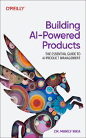 Building AI-Powered Products: The Essential Guide to AI Product Management