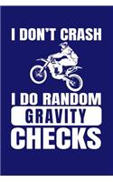 I Don't Crash I Do Random Gravity Checks