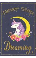 Never Stop Dreaming Unicorn Journal