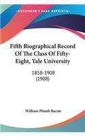 Fifth Biographical Record Of The Class Of Fifty-Eight, Yale University