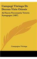 Campegi Vitringa De Decem-Viris Otiosis: Ad Sacra Necessaria Veteris Synagogae (1687)