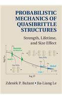 Probabilistic Mechanics of Quasibrittle Structures