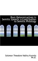 Root-Determinatives in Semitic Speech; A Contribution to Semitic Philology