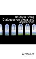 Baldwin Being Dialogues on Views and Aspirations: (English)