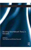 Revisiting Actor-Network Theory in Education