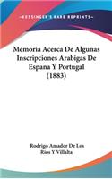 Memoria Acerca de Algunas Inscripciones Arabigas de Espana y Portugal (1883)