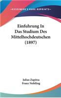 Einfuhrung in Das Studium Des Mittelhochdeutschen (1897)