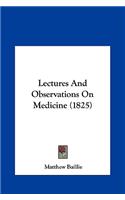 Lectures and Observations on Medicine (1825)