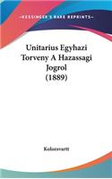 Unitarius Egyhazi Torveny a Hazassagi Jogrol (1889)