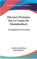 Discours Prononce Par Le Comte de Montalembert