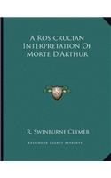 A Rosicrucian Interpretation of Morte D'Arthur