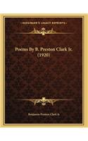 Poems By B. Preston Clark Jr. (1920)