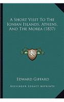 A Short Visit to the Ionian Islands, Athens, and the Morea (1837)