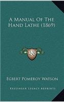 Manual Of The Hand Lathe (1869)