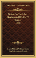 Notes On The Liber Studiorum Of J. M. W. Turner (1885)