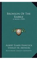 Bronson Of The Rabble