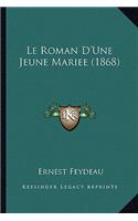 Roman D'Une Jeune Mariee (1868)