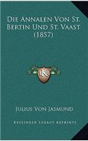 Annalen Von St. Bertin Und St. Vaast (1857)