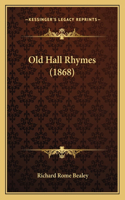 Old Hall Rhymes (1868)