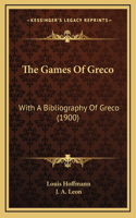 The Games Of Greco: With A Bibliography Of Greco (1900)