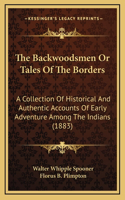 Backwoodsmen Or Tales Of The Borders