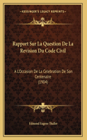 Rapport Sur La Question De La Revision Du Code Civil