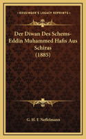 Der Diwan Des Schems-Eddin Muhammed Hafis Aus Schiras (1885)