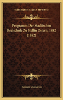 Programm Der Stadtischen Realschule Zu Stellin Ostern, 1882 (1882)